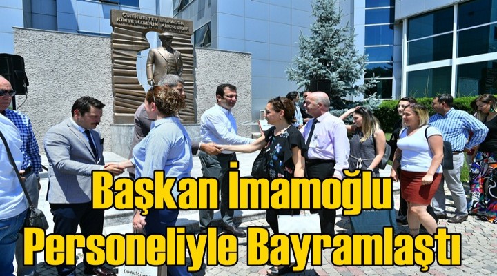 Ekrem İmamoğlu personeliyle bayramlaştı