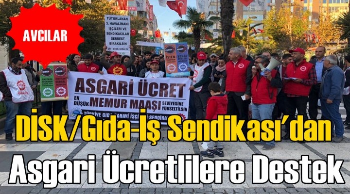 DİSK-Gıda-İş Sendikası'dan asgari ücretlilere destek