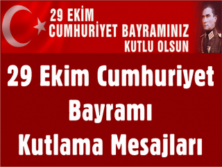 29 Ekim Cumhuriyet Bayramı Kutlama mesajları