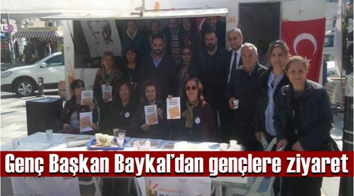 Genç Başkan Baykal’dan gençlere ziyaret