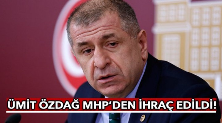 Ümit Özdağ MHP'den ihraç edildi