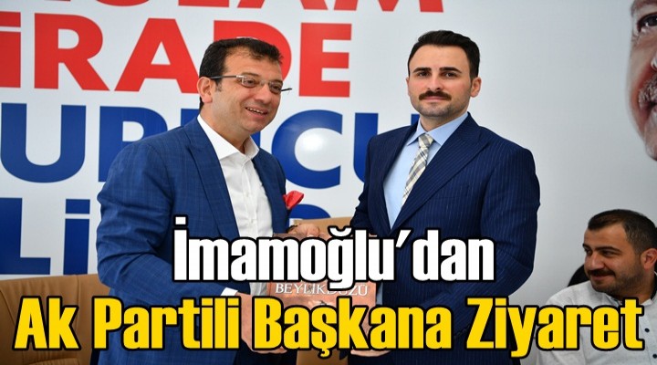 İmamoğlu'dan Ak Partili Başkana Ziyaret