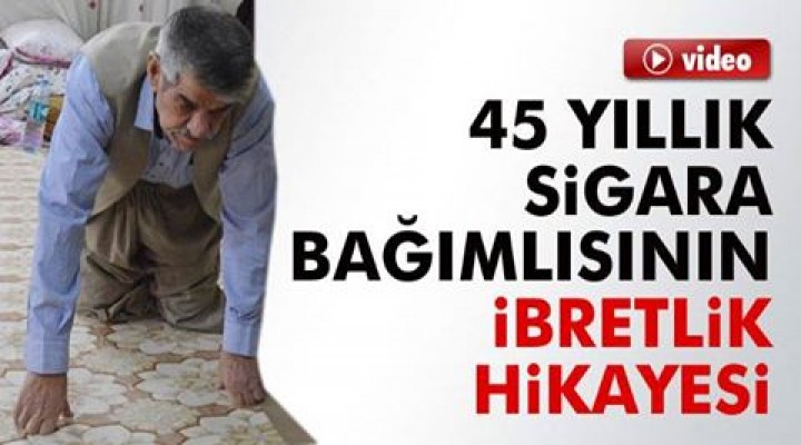 45 yıllık sigara bağımlısının ibretlik hikayesi