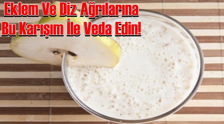 Eklem Ve Diz Ağrılarına Bu Karışım İle Veda Edin!