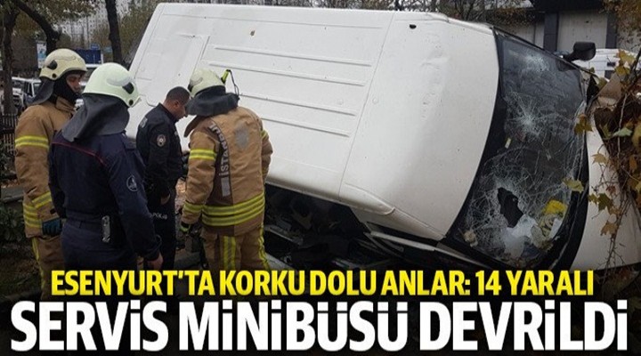 Esenyurt’ta servis minibüsü kaza yaptı: Çok sayıda yaralı var