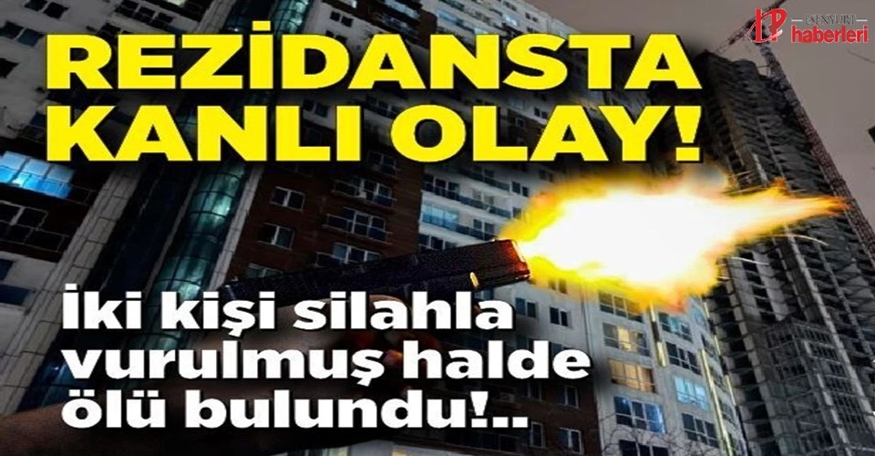Esenyurt'ta kanlı infaz! 2 kişi silahla vurulmuş halde ölü bulundu