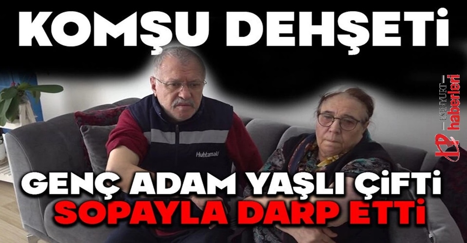 Esenyurt’ta komşu dehşeti: Genç adam yaşlı çifti sopayla darp etti