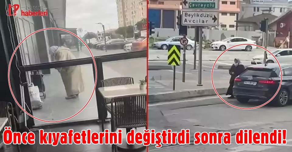 Önce kıyafetlerini değiştirdi sonra dilendi!
