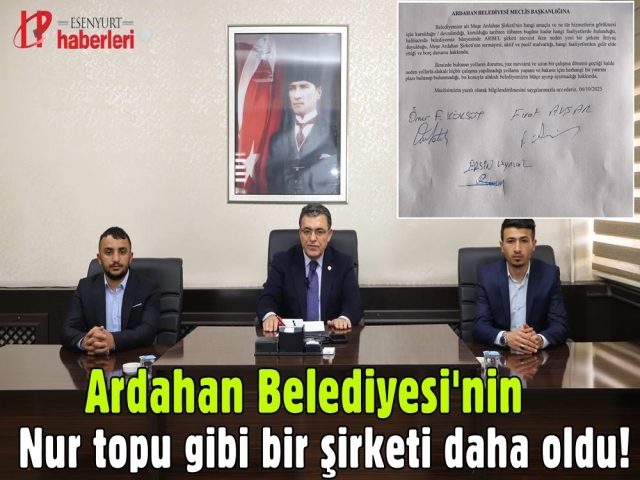 Ardahan Belediyesi'nin nur topu gibi bir şirketi daha oldu!