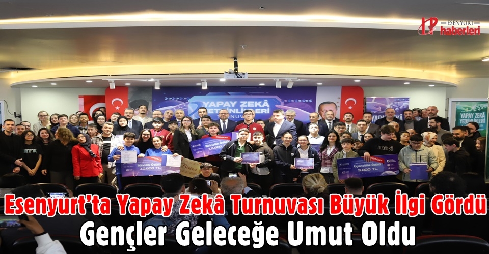 Esenyurt’ta Yapay Zekâ Turnuvası Büyük İlgi Gördü: Gençler Geleceğe Umut Oldu
