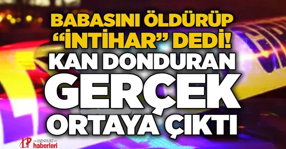 Hayırlı evlat! Babasını vurarak öldürdü..