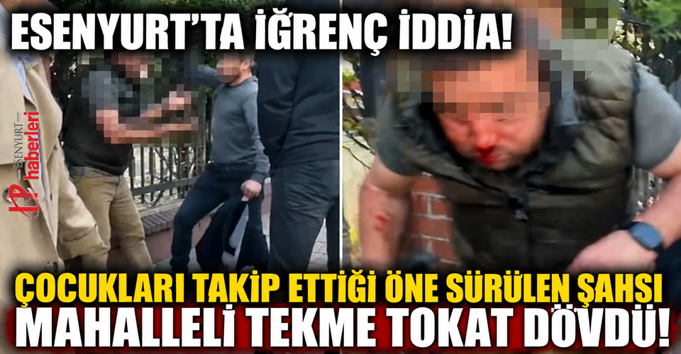 Esenyurt'ta okula giden çocukları takip eden sapığa meydan dayağı