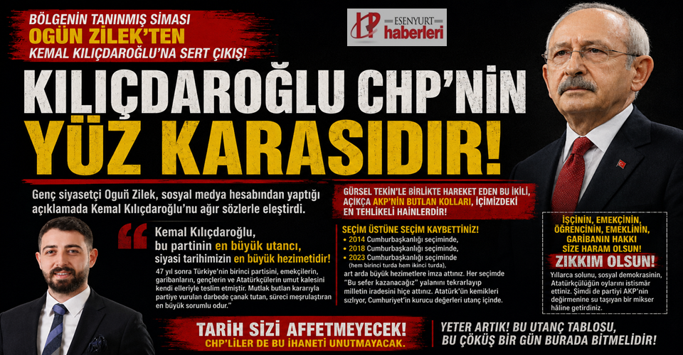 Kılıçdaroğlu CHP’nin Yüz Karasıdır! Genç siyasetçi Ogün Zilek’ten sert açıklamalar...