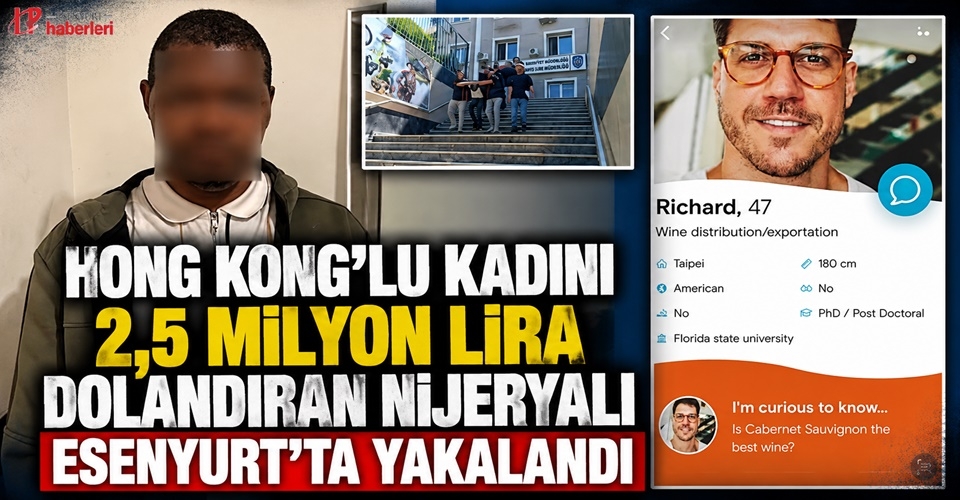 Hong Kong'lu kadını 2,5 milyon lira dolandıran Nijeryalı Esenyurt'ta yakalandı