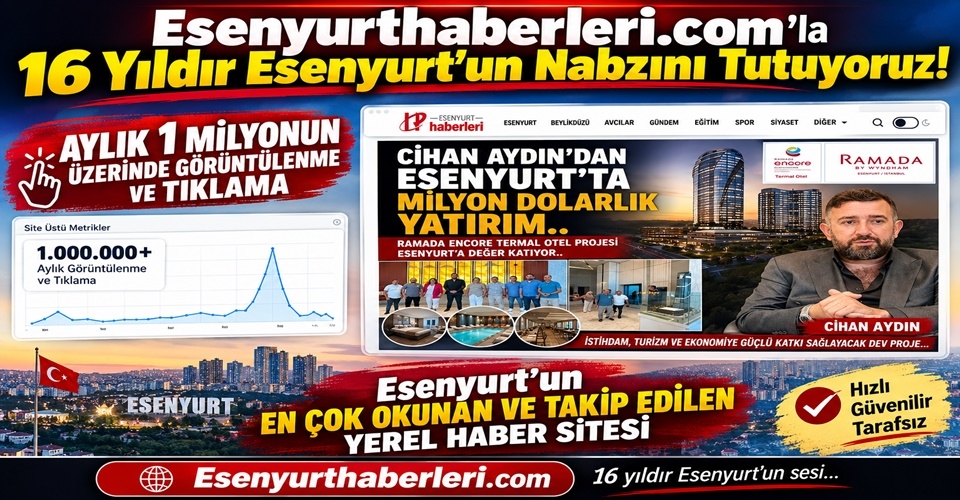 16 Yıldır Esenyurt'un Nabzını Tutuyoruz!