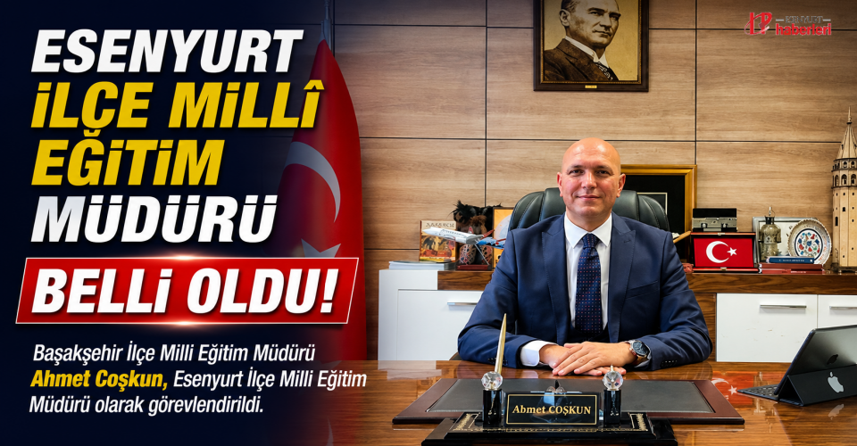 Esenyurt İlçe Milli Eğitim Müdürü Belli Oldu