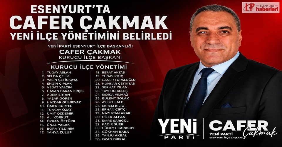 Esenyurt'ta Cafer Çakmak, Yeni ilçe yönetimini belirledi