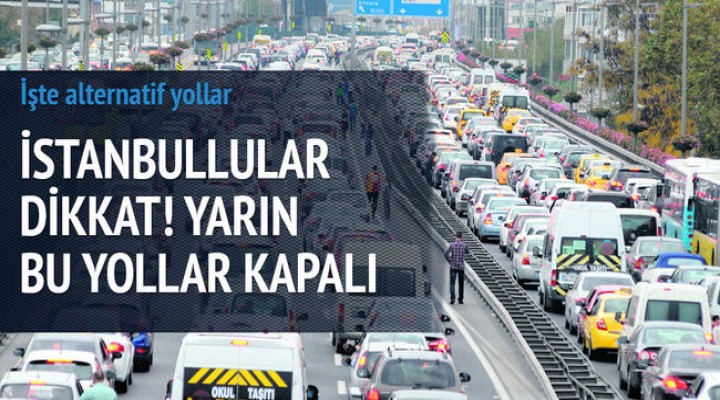 İstanbullular bu yollara dikkat