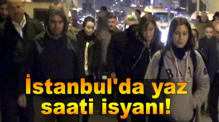 İstanbul'da yaz saati isyanı