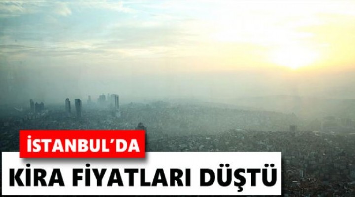 İstanbul’da kiralar düştü..