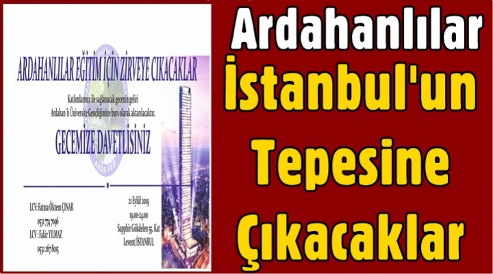 Ardahanlılar İstanbul'un Tepesine Çıkacaklar