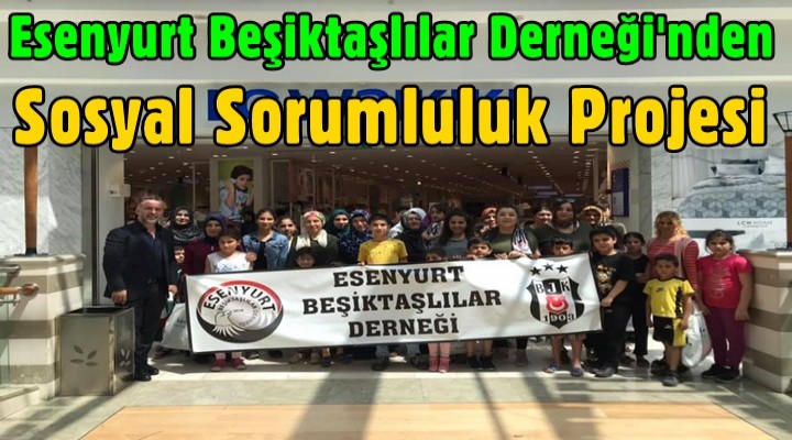 Esenyurt Beşiktaşlılar Derneği'nden sosyal sorumluluk projesi