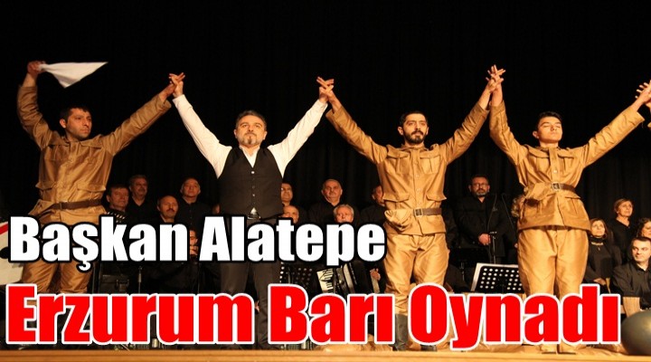 Başkan Alatepe Erzurum Barı Oynadı