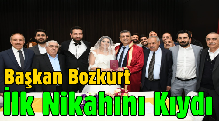 Başkan Bozkurt İlk Nikahını Kıydı