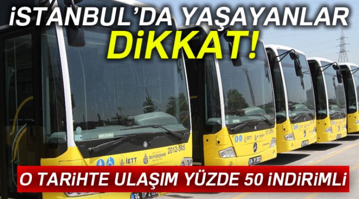 İstanbul’da ulaşım yüzde 50 indirim