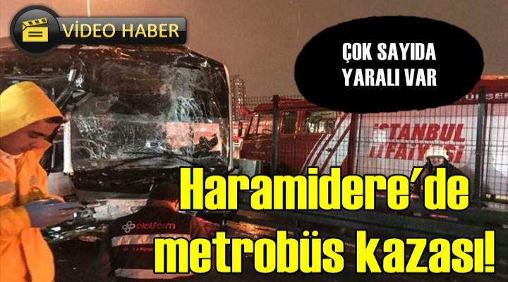 Haramidere'de metrobüs kazası!