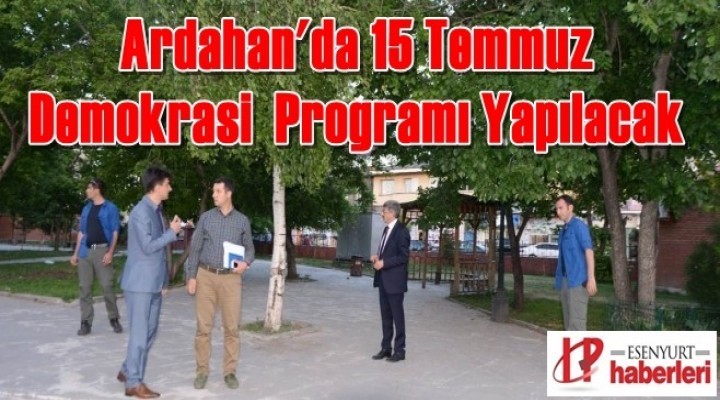 Ardahan'da 15 Temmuz Demokrasi Programı Yapılacak