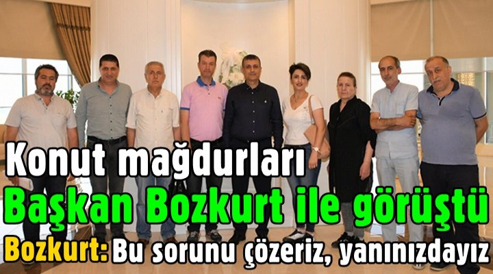 Konut mağdurları Başkan Bozkurt ile görüştü