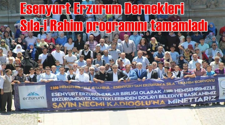 Esenyurt Erzurum Dernekleri Sıla-i Rahim programını tamamladı