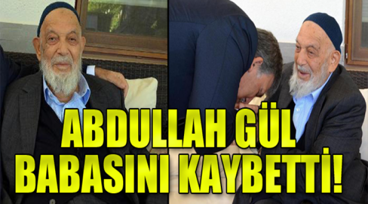 Abdullah Gül'ün Acı Günü