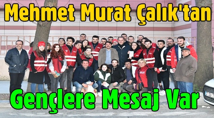Mehmet Murat Çalık'tan gençlere mesaj var