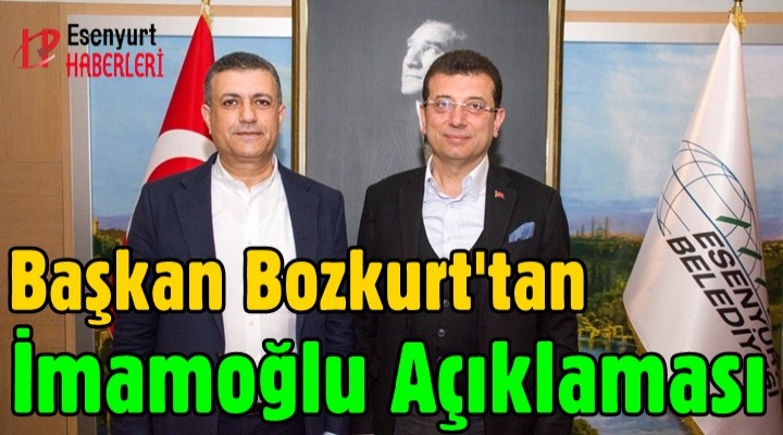 Başkan Bozkurt'tan İmamoğlu Açıklaması