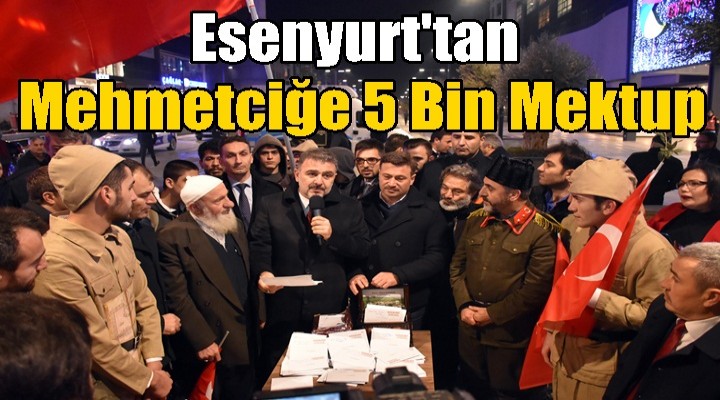 Esenyurt'tan Mehmetciğe 5 Bin Mektup