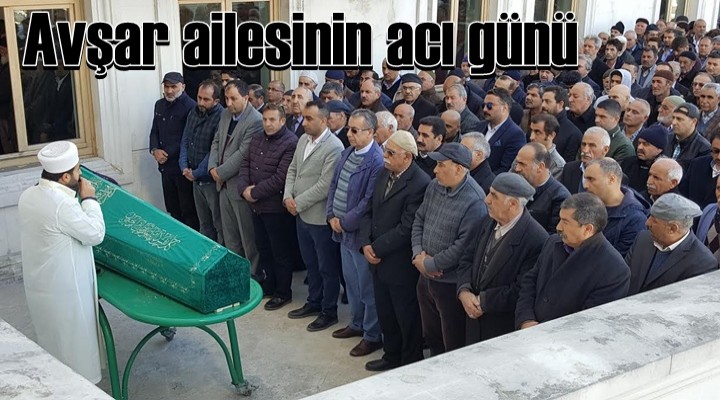 Avşar ailesinin acı günü