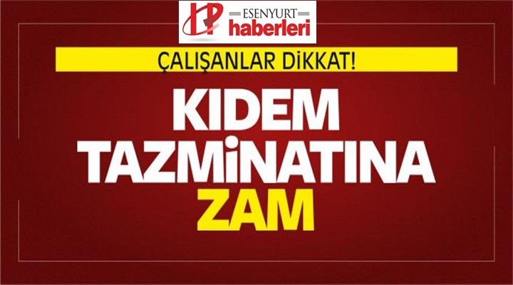 Kıdem tazminatına zam