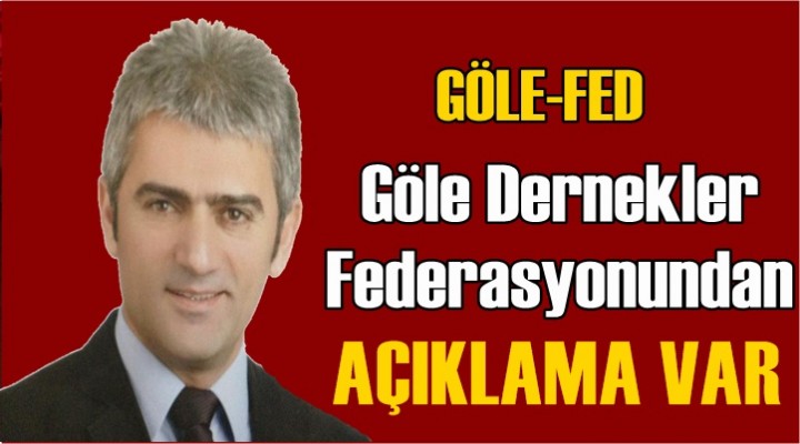 GÖLE-FED'den Açıklama