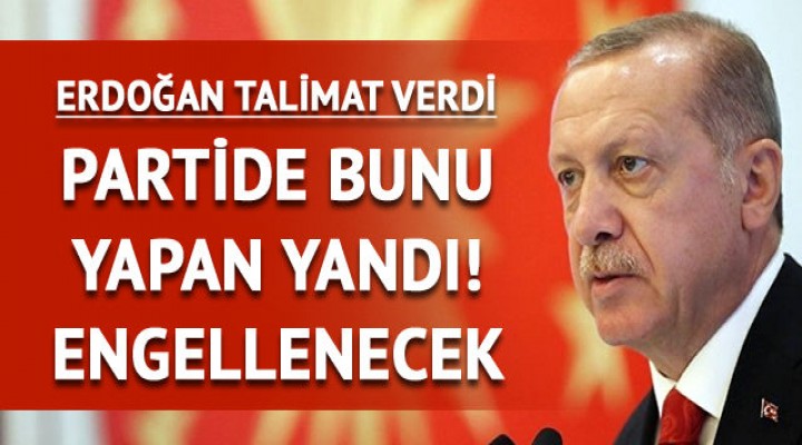 Erdoğan talimat verdi!