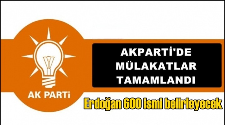 AK Parti'de mülakatlar tamam