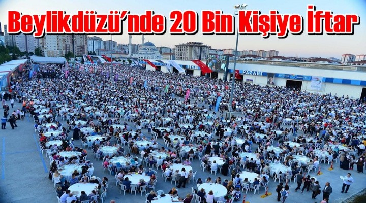 Beylikdüzü'nde 20 Bin Kişiye İftar