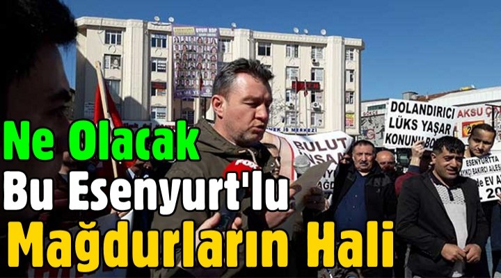 Ne Olacak Bu Esenyurt'lu Mağdurların Hali