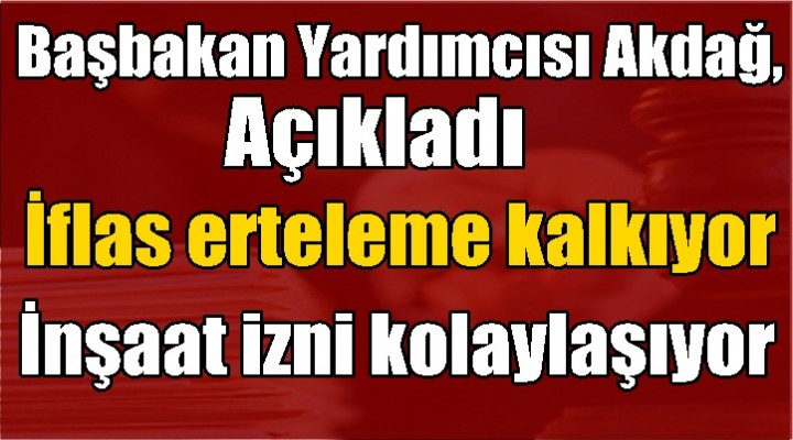 İflas erteleme kalkıyor, inşaat izni kolaylaşıyor