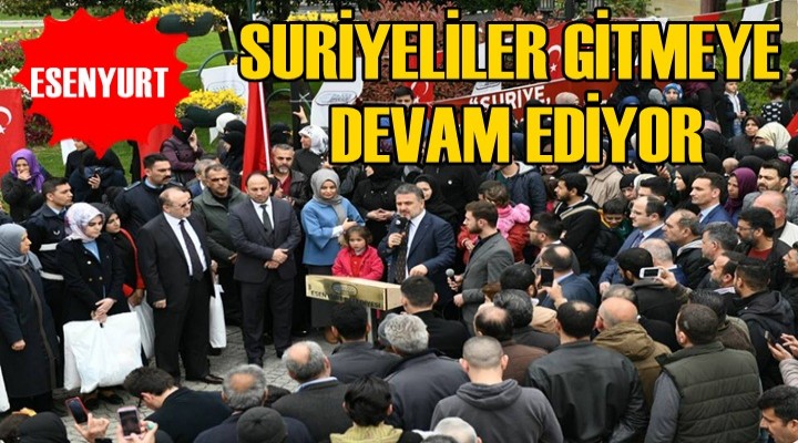 Esenyurt Belediyesi Suriyelileri Göndermeye Devam ediyor