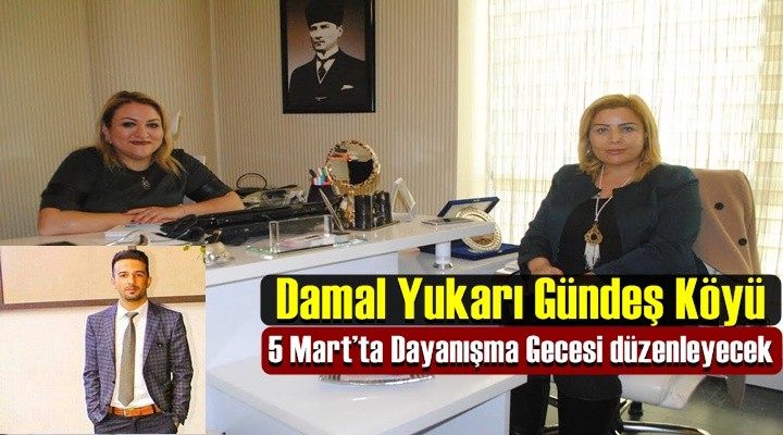 Yukarı Gündeş Köyü 5 Mart’ta Dayanışma Gecesi düzenleyecek