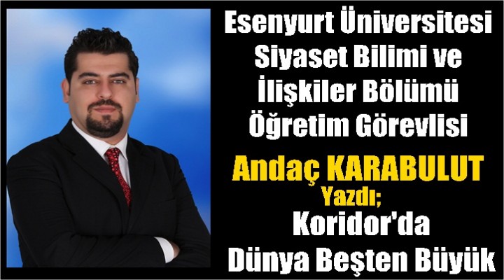 Karabulut; Koridor'da Dünya Beşten Büyük