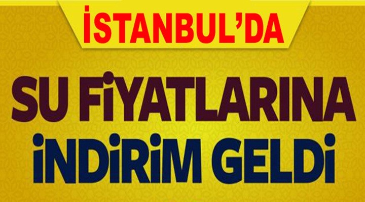 İstanbul'da Su Fiyatlarına İndirim