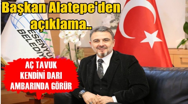 Başkan Alatepe'den açıklama